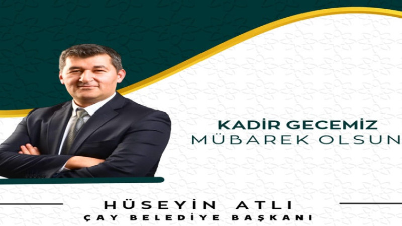 Hüseyin Atlı, Kadir Gecesi dolayısıyla bir mesaj yayımladı