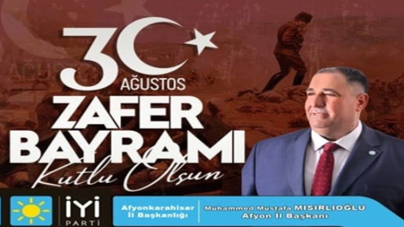 Mısırlıoğlu, 30 Ağustos Zafer Bayramı dolayısıyla mesaj yayımladı