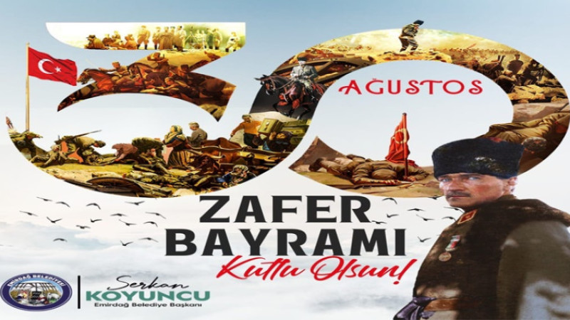 Serkan Koyuncu, 30 Ağustos Zafer Bayramı dolayısıyla mesaj yayımladı
