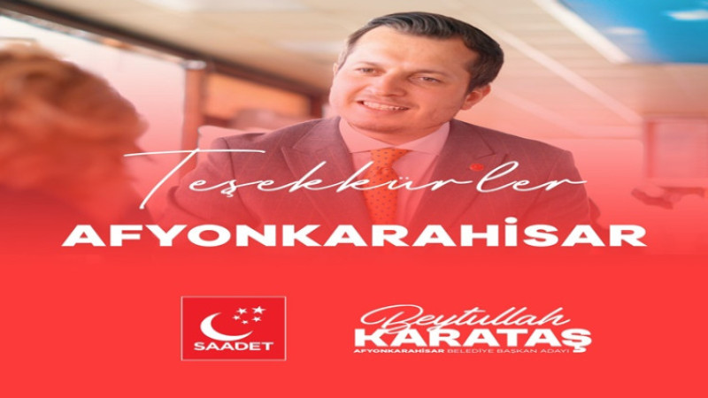 Beytullah Karataş'tan Afyonkarahisar halkına teşekkür