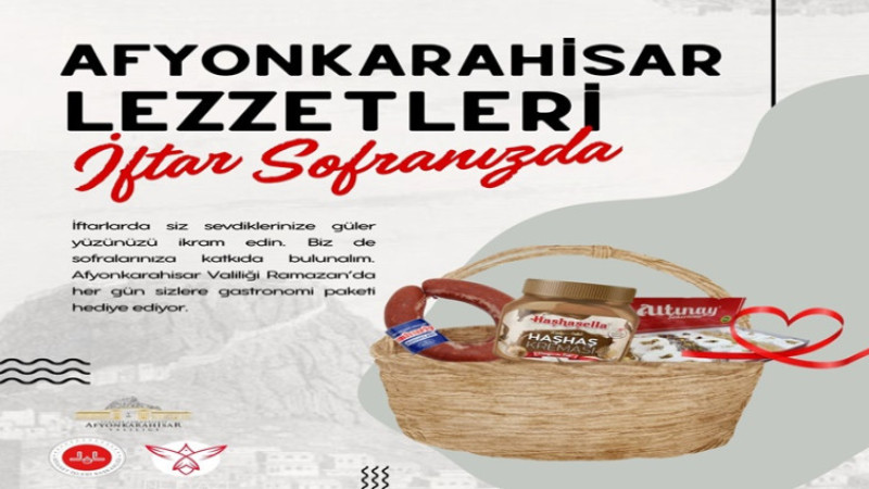 Afyonkarahisar'ın lezzetleri tüm Türkiye'de iftar sofralarına ulaştı
