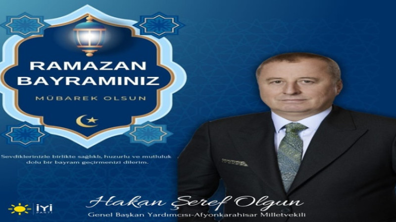 Hakan Şeref Olgun, Ramazan Bayramı dolayısı ile bir mesaj yayımladı